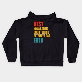 Vintage Best Nova Scotia Duck Tolling Retriever dad Ever Kids Hoodie